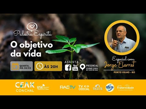 Palestra: O OBJETIVO DA VIDA | Jorge ELARRAT | 24/02 | 20h