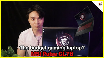 MSI Pulse GL76, the ultimate budget gaming laptop?