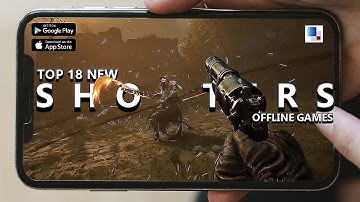 Top 18 BEST New Offline FPS / TPS Games for Android & iOS February 2023