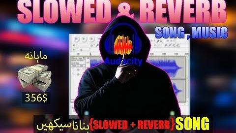 Make Song and Music [SLOWED + REVERB] Easy Method in Audacity