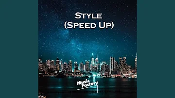 Style (Speed Up)