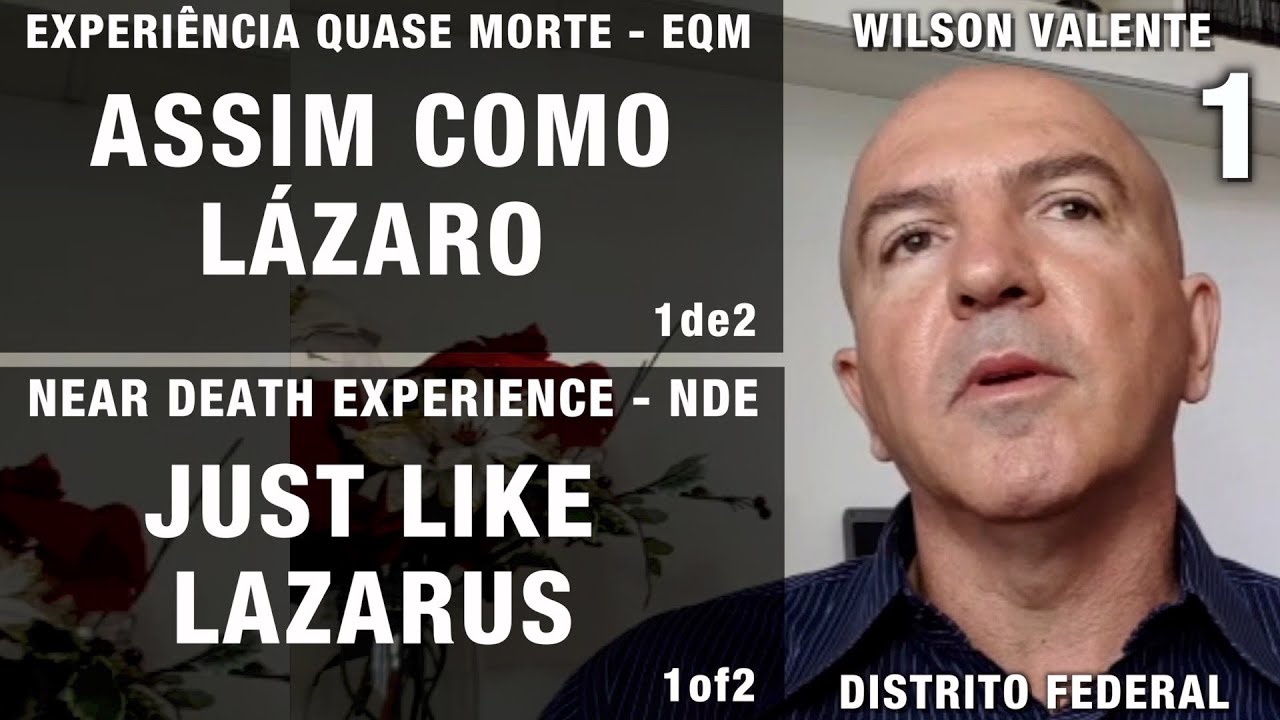 EQM – Assim como Lázaro (1de2) | NDE – Just like Lazarus (1of2)