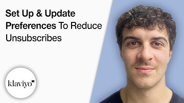 How to Set Up and Update Preferences in Klaviyo to Reduce Unsubscribes [2025 Full Guide]