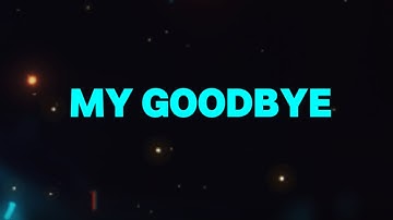 My GoodBye by James
