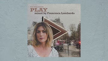 Steve Bug presents PLAY - mixed by Francesca Lombardo