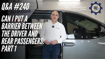 Q&A #240 - Can I Put a Barrier Between the Driver and Rear Passengers: Part 1
