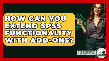 How Can You Extend SPSS Functionality With Add-ons? - The Friendly Statistician