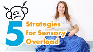 Sensory Overload & Our 5 Favorite Strategies