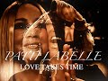 Patti Labelle- Love Takes Time MARIAH TRIBUTE! (Remastered Video)