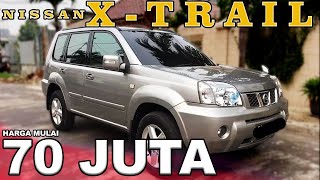 Update Terbaru Harga Mobil Bekas Nissan X-TRAIL Tahun 2003-2004 2.5 St Xtrail T-30 Termurah 40 Juta