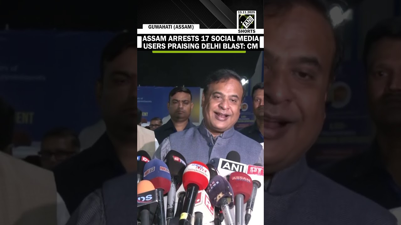 Assam cracks down on social media users praising Delhi blast; CM Himanta vows full action