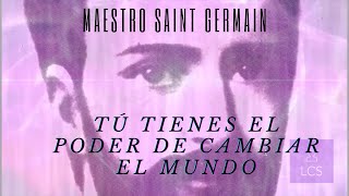 Saint Germain, Tú tienes el poder de cambiar el mundo