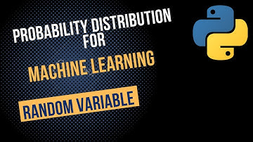 Introduction to Probability Distribution for Machine Learning | Random Variable in Python