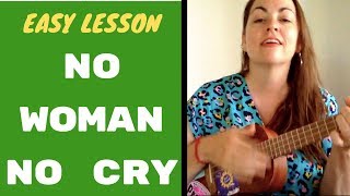 NO WOMAN NO CRY UKULELE LESSON chords