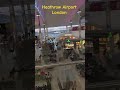 Heathrow Airport London #london #heathrowairport #airport #shots #trending #viral #travelblog #fyp
