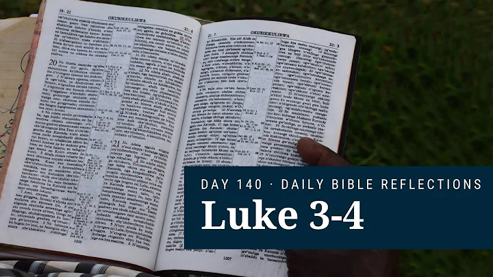 DAY 140 | Luke 3-4 | The Bible in A Year