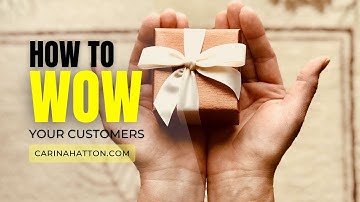 How To Wow Your Customers & Make More Sales