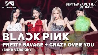   The Show Concept  blackpink  Pretty Savage  Crazy Over You band Version