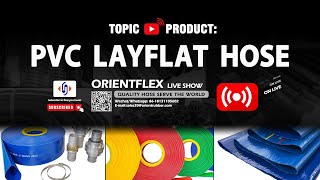 PVC Layflat Hose: Orientflex hose supplier liveshow