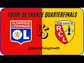 Watch Olympique Lyonnais Vs RC Lens Coupe De France Quarterfinals Live Score Updates Watch Olympique Lyonnais Vs RC Lens Coupe De France Quarterfinals Live Score Updates