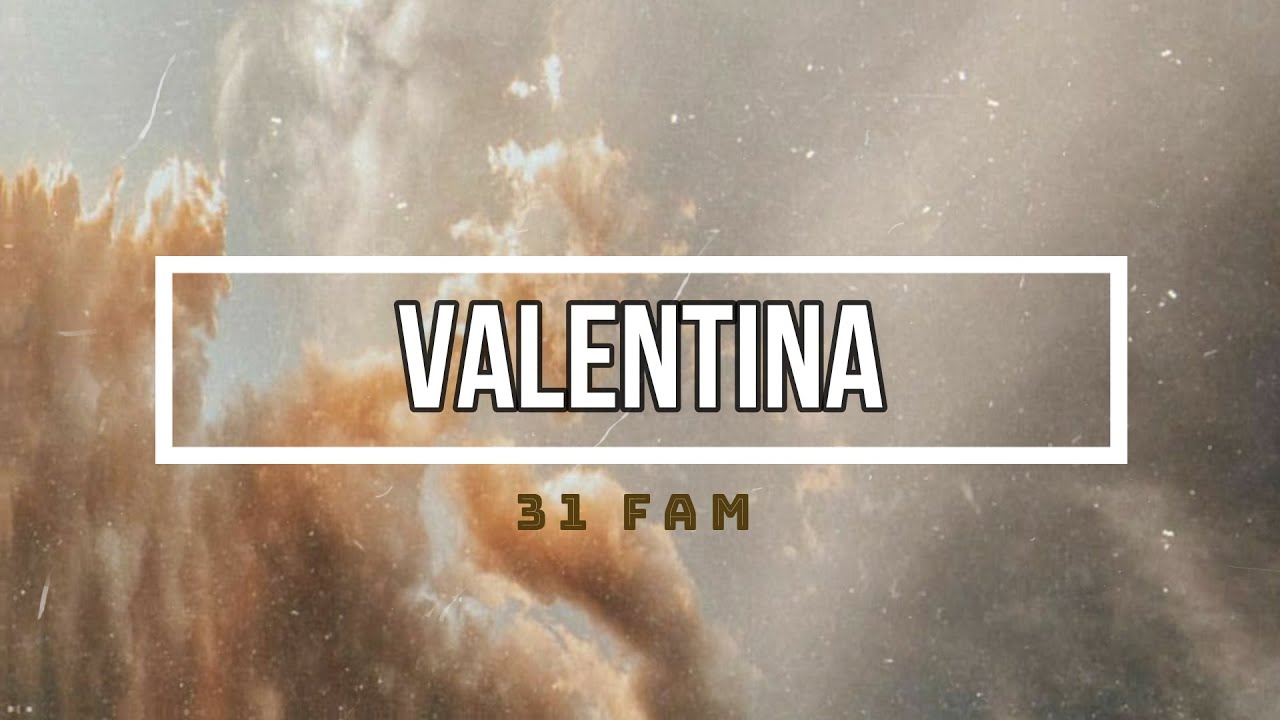 31 Fam Valentina Lyrics Acordes Chordify