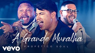 Profético Soul - A Grande Muralha (Vídeo oficial)