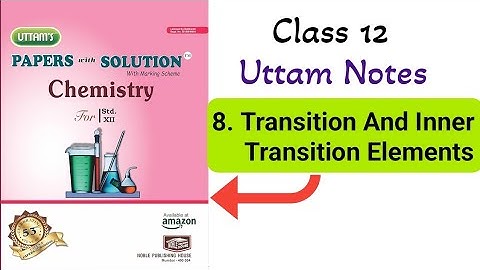 Class 12th Chemistry Uttam Notes Chapter 8.Transition And Inner Transition Elements #@studymakers