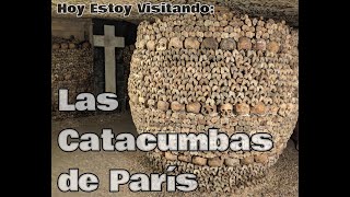 Las Catacumbas de París - Sin filas de espera y casi vacias - Experiencia Tétrica