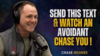 Send THIS Text & Watch an Avoidant CHASE You (Psychology-Backed) | Chase Hughes