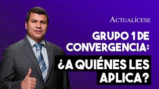 Requisitos para pertenecer al grupo 1 de convergencia hacia los nuevos marcos contables