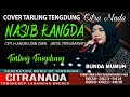 NASIB RANGDA || COVER TARLING TENGDUNG CITRA NADA || BUNDA MUMUN