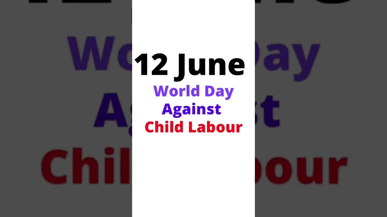 12 June | World Day Against Child Labour | 360 DayZ