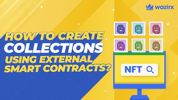 How to Launch Collection using External Smart Contracts? - Nano NFTs