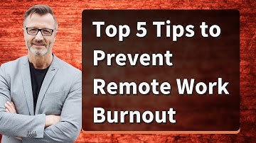 Top 5 Tips to Prevent Remote Work Burnout