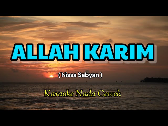 ALLAH KARIM ( nissa sabyan ) - Karaoke Nada Cewek class=