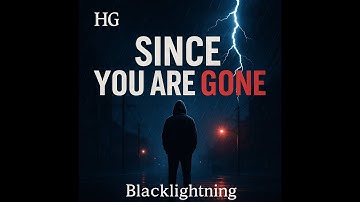 Since You Are Gone – Official Music Video | Blacklightning