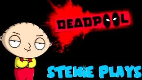 Stewie Plays: Deadpool: The Game- Episode 1