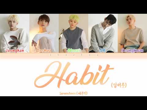 Seventeen (세븐틴) Vocal Team – Habit (입버릇) (Color Coded Lyrics Han/Rom/Eng)