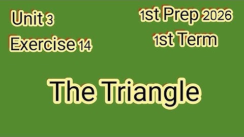 Exercise 14, The Triangle, 1st Prep 2026,1st Term, ماث للصف الأول الإعدادى ترم أول 