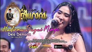 HADIRMU BAGAI MIMPI - DEA DENADA - AURORA LIVE KELAPA GADING RAMAYANA AUDIO
