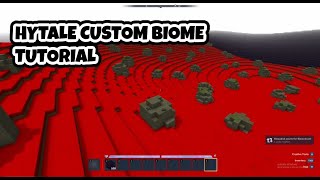 HOW TO MAKE A CUSTOM HYTALE BIOME