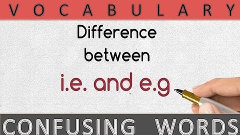 Vocabulary - Difference between i.e. and e.g.