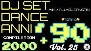 Dance Hits of the 90s and 2000s Vol. 25 - ANNI '90 + 2000 Vol 25 Dj Set - Dance Años 90 + 2000