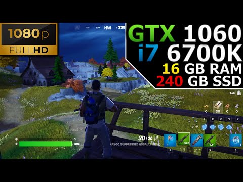 Fortnite | 1080p | GTX 1060 6GB | I7 6700K | 16GB RAM | 240GB SSD