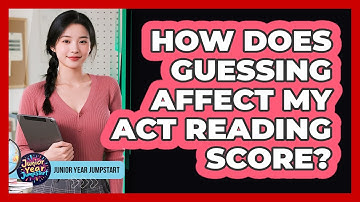 How Does Guessing Affect My ACT Reading Score?