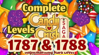 Let’s Play Candy Crush Saga Complete Nightmarishly Hard Levels || 1787 & 1788