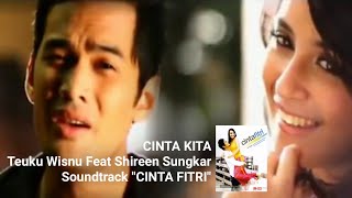 CINTA KITA | TEUKU WISNU Feat SHIREEN SUNGKAR | OS CINTA FITRI