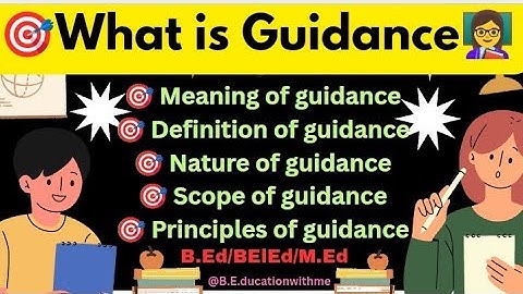 🎯What is Guidance📍Meaning/Definition/Nature/Scope/Principles of guidance👩‍🏫Counselling and guidance