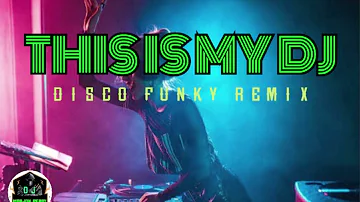 THIS IS MY DJ [ DJ MARJON REBAY ] DISCO FUNKY REMIX