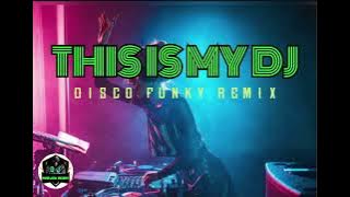 THIS IS MY DJ [ DJ MARJON REBAY ] DISCO FUNKY REMIX